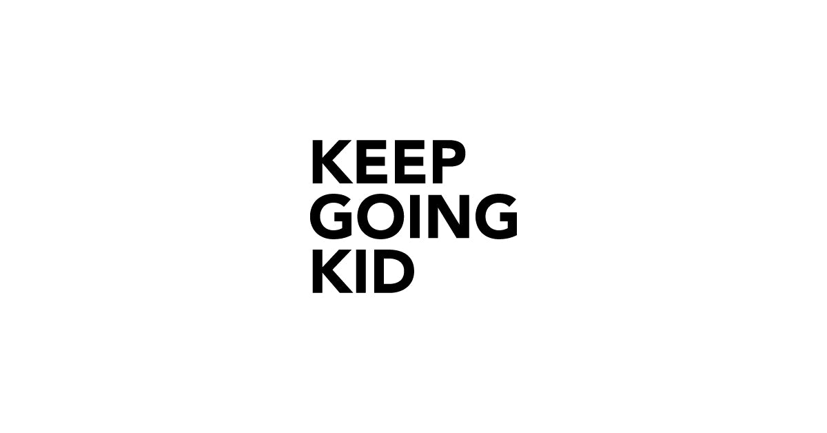 Keep Going Kid | Official Online Store